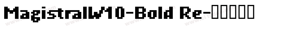 MagistralW10-Bold Re字体转换